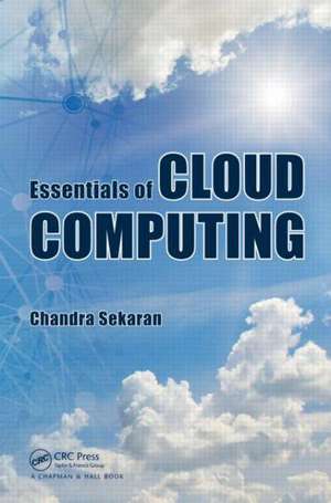 Essentials of Cloud Computing de K. Chandrasekaran