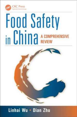 Food Safety in China: A Comprehensive Review de Linhai Wu