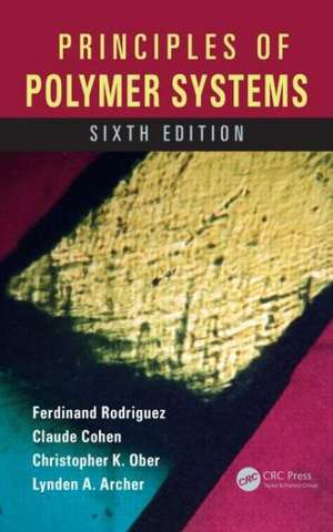 Principles of Polymer Systems de Ferdinand Rodriguez