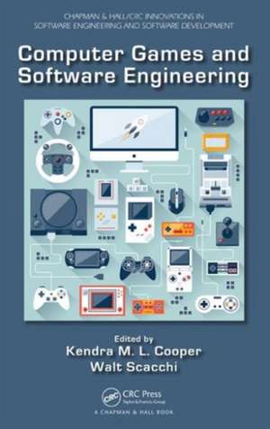 Computer Games and Software Engineering de Kendra M. L. Cooper