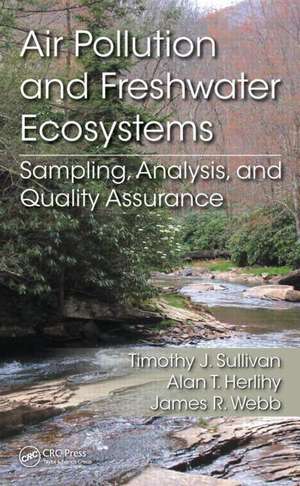 Air Pollution and Freshwater Ecosystems: Sampling, Analysis, and Quality Assurance de Timothy J Sullivan