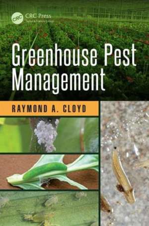 Greenhouse Pest Management de Raymond A. Cloyd