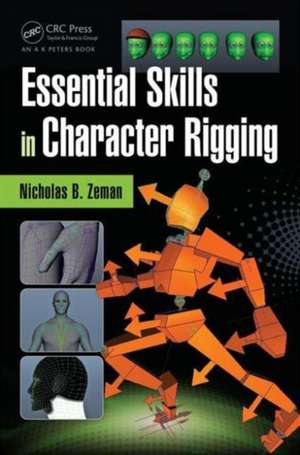 Essential Skills in Character Rigging de Nicholas B. Zeman