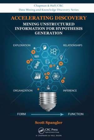 Accelerating Discovery: Mining Unstructured Information for Hypothesis Generation de Scott Spangler