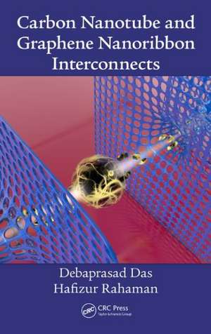 Carbon Nanotube and Graphene Nanoribbon Interconnects de Debaprasad Das