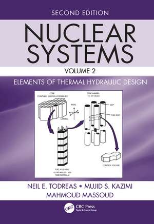 Nuclear Systems Volume II: Elements of Thermal Hydraulic Design de Neil E. Todreas