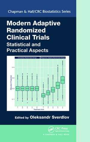 Modern Adaptive Randomized Clinical Trials: Statistical and Practical Aspects de Oleksandr Sverdlov