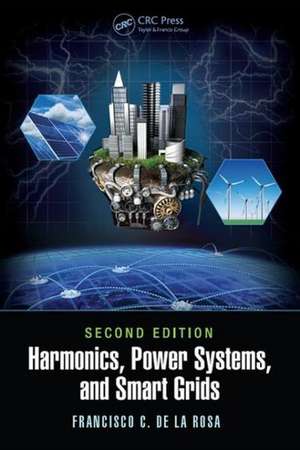Harmonics, Power Systems, and Smart Grids de Francisco C. De La Rosa