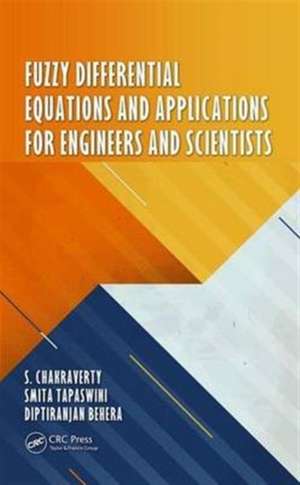 Fuzzy Differential Equations and Applications for Engineers and Scientists de S. Chakraverty