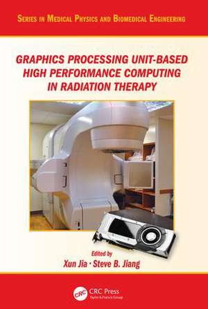 Graphics Processing Unit-Based High Performance Computing in Radiation Therapy de Xun Jia