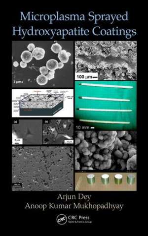 Microplasma Sprayed Hydroxyapatite Coatings de Arjun Dey