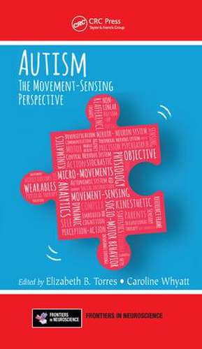 Autism: The Movement Sensing Perspective de Elizabeth B. Torres