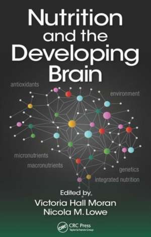 Nutrition and the Developing Brain de Victoria Hall Moran