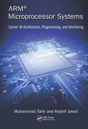 ARM Microprocessor Systems: Cortex-M Architecture, Programming, and Interfacing de Muhammad Tahir