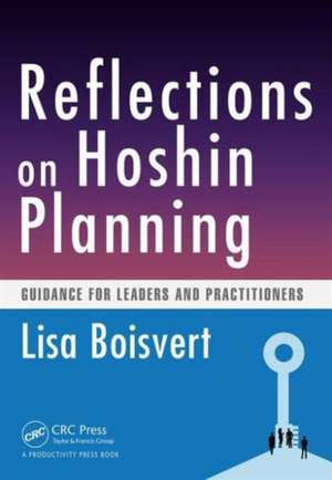 Reflections on Hoshin Planning: Guidance for Leaders and Practitioners de Lisa Boisvert