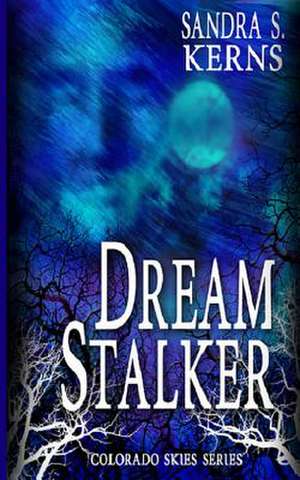 Dream Stalker de Sandra S. Kerns