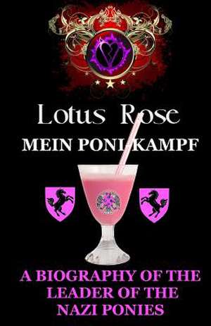 Mein Poni-Kampf de Lotus Rose