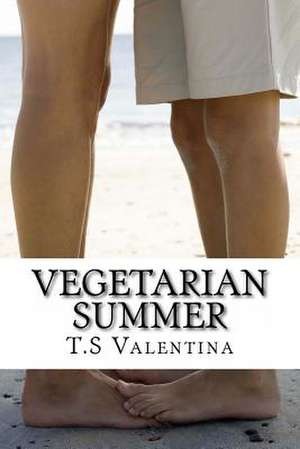 Vegetarian Summer de T. S. Valentina