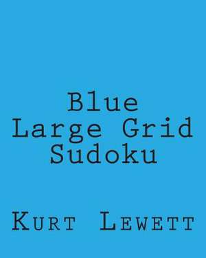 Blue Large Grid Sudoku de Kurt Lewett