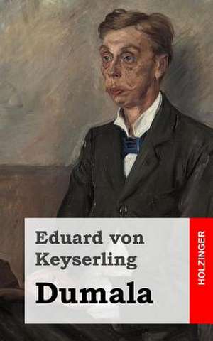 Dumala de Eduard Von Keyserling