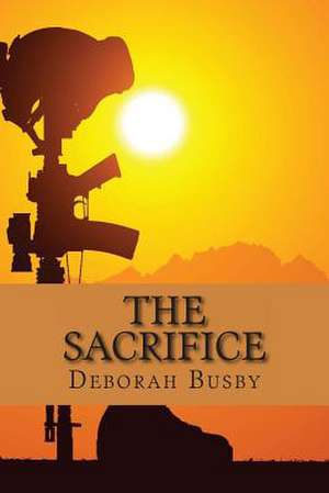 The Sacrifice de Deborah Busby