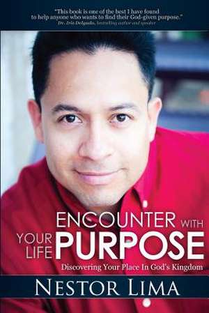 Encounter with Your Life Purpose de Nestor Lima