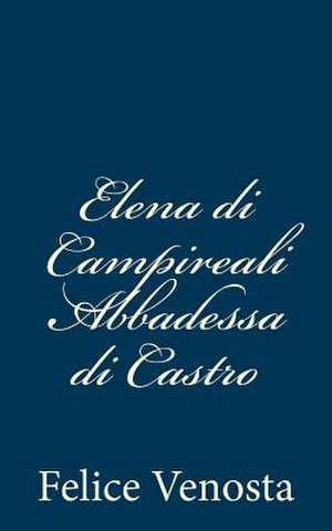 Elena Di Campireali Abbadessa Di Castro de Felice Venosta