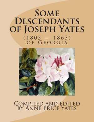 Some Descendants of Joseph Yates de Anne Price Yates