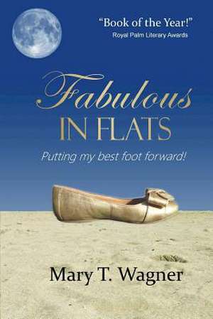 Fabulous in Flats de Mary T. Wagner