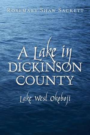 A Lake in Dickinson County de Rosemary Shaw Sackett