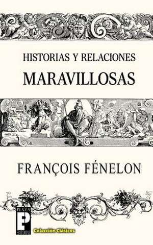 Historias y Relaciones Maravillosas de Francois Fenelon