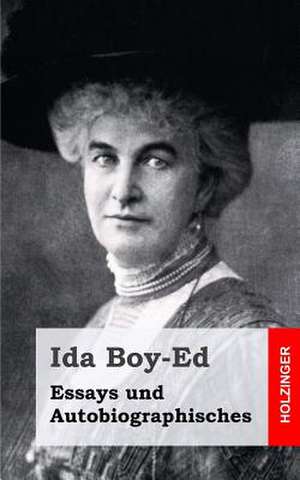 Essays Und Autobiographisches de Ida Boy Ed