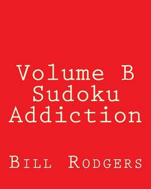 Volume B Sudoku Addiction de Bill Rodgers