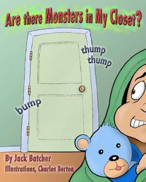 Are There Monsters in My Closet? de Jack Batcher