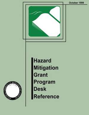 Hazard Mitigation Grant Program Desk Reference (Fema 345) de Federal Emergency Management Agency