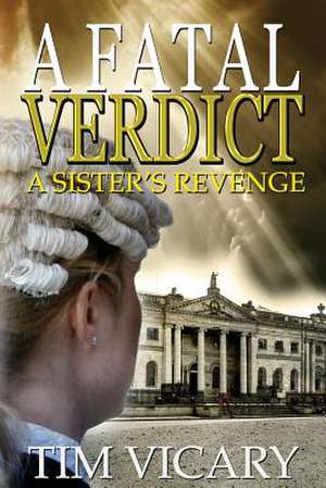 A Fatal Verdict de Tim Vicary