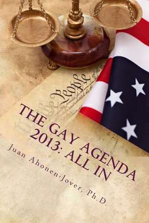 The Gay Agenda 2013 de Juan Ahonen-Jover Ph. D.