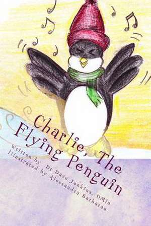 Charlie, the Flying Penguin de Dave Jenkins