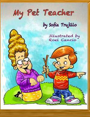 My Pet Teacher de Sofia Trujillo