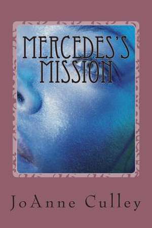 Mercedes's Mission de Joanne Culley