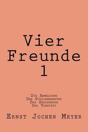 Vier Freunde I de Meyer, Ernst Jochen