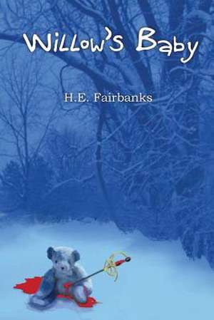 Willow's Baby de H. E. Fairbanks