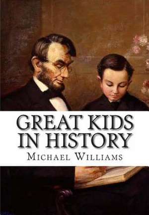 Great Kids in History de MR Michael Lewis Williams