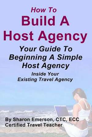 Build a Host Agency de Sharon Emerson