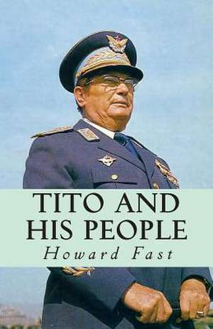 Tito and His People de Howard Fast