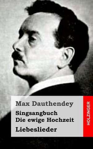 Singsangbuch / Die Ewige Hochzeit de Max Dauthendey