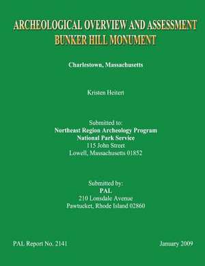 Archaeological Overview and Assessment Bunker Hill Monument de Kristen Heitert