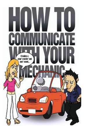 How to Communicate with Your Mechanic de MR Jackie Ray Winters