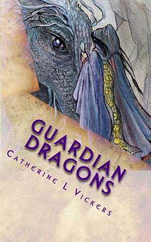 Guardian Dragons de Catherine L. Vickers