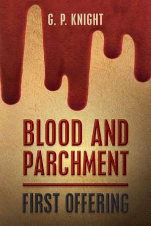 Blood and Parchment de G. P. Knight